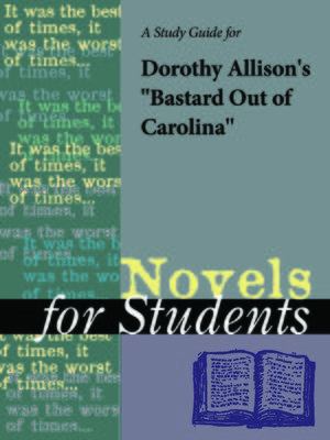 cover image of A Study Guide for Dorothy E. Allison's "Bastard Out of Carolina"